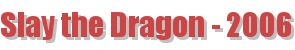 Slay the Dragon - 2006